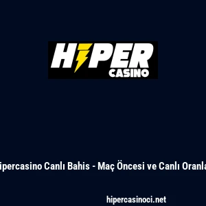 Hipercasino Canlı Bahis - Maç Öncesi ve Canlı Oranlar