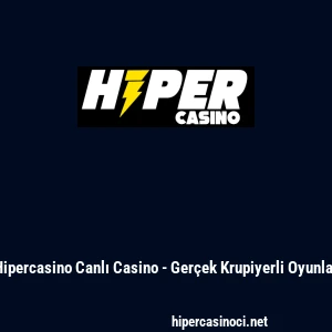 Hipercasino Canlı Casino - Ger&ccedil;ek Krupiyerli Oyunlar