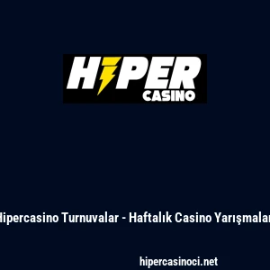 Hipercasino Turnuvalar - Haftalık Casino Yarışmaları